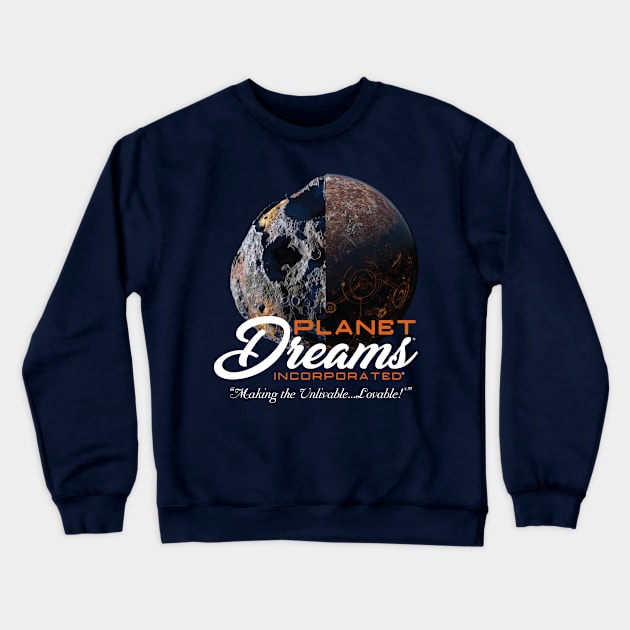 Planet Dreams, Incorporated Crewneck Sweatshirt by MindsparkCreative